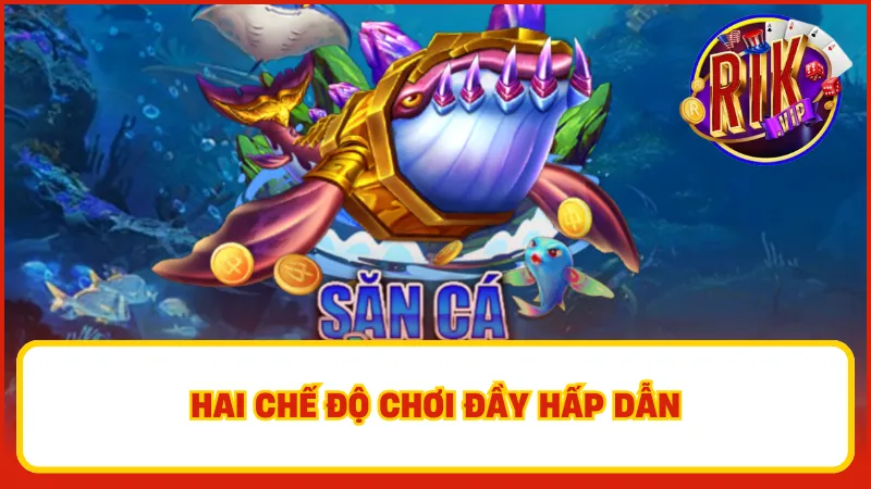 Bắn Cá Đại Chiến Thái Bình Dương – Săn Cá Khủng, Ăn Xu Ngay 2 Các chế độ chơi đa dạng, giúp game thủ luôn có động lực để chinh phục các thử thách