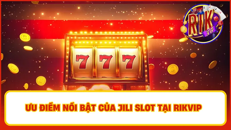 Jili Slot Rikvip – Sảnh Slot Game Đỉnh Cao, Thắng Lớn Dễ Dàng 2 Tận hưởng số chủ đề game khi tham gia sảnh game tại nhà cái Rikvip