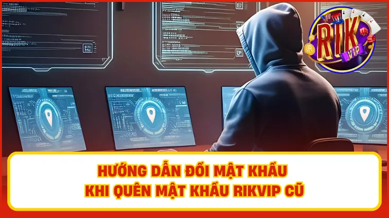 Quên Mật Khẩu Rikvip – Cách Lấy Lại Tài Khoản Dễ Dàng 3 Làm sao để đổi mật khẩu tài khoản Rikvip của bạn?