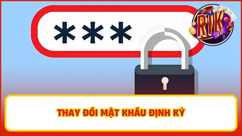 Quên Mật Khẩu Rikvip – Cách Lấy Lại Tài Khoản Dễ Dàng 4 Nên thay đổi mật khẩu định kỳ để đảm bảo tính bảo mật cho tài khoản của bạn